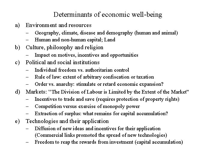 Determinants of economic well-being a) Environment and resources – – Geography, climate, disease and