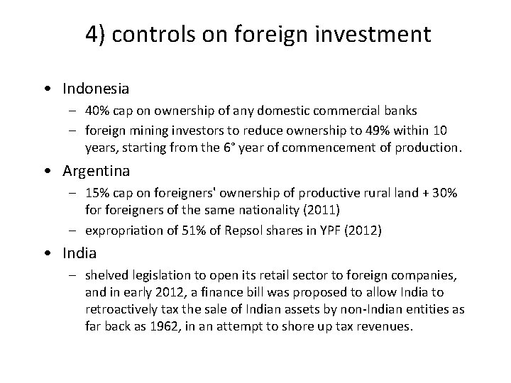 4) controls on foreign investment • Indonesia – 40% cap on ownership of any