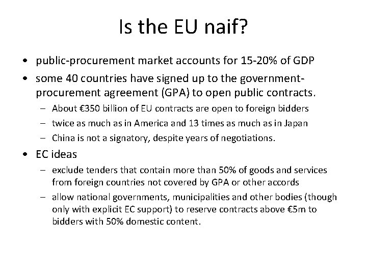 Is the EU naif? • public-procurement market accounts for 15 -20% of GDP •