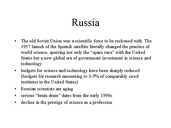 Russia • The old Soviet Union was a scientific force to be reckoned with.
