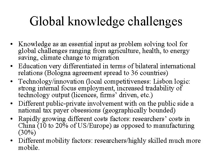 Global knowledge challenges • Knowledge as an essential input as problem solving tool for