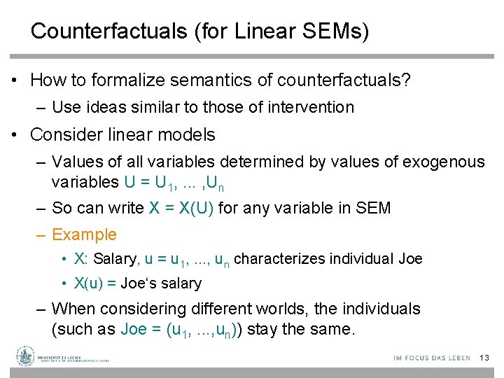 Counterfactuals (for Linear SEMs) • How to formalize semantics of counterfactuals? – Use ideas