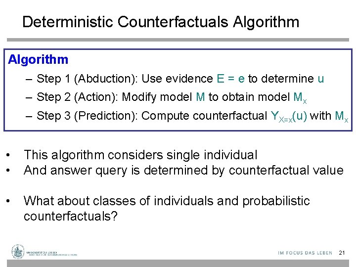 Deterministic Counterfactuals Algorithm – Step 1 (Abduction): Use evidence E = e to determine