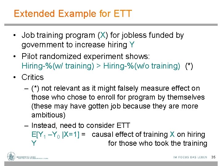 Extended Example for ETT • Job training program (X) for jobless funded by government
