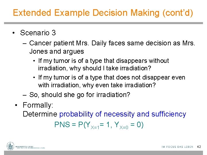 Extended Example Decision Making (cont’d) • Scenario 3 – Cancer patient Mrs. Daily faces