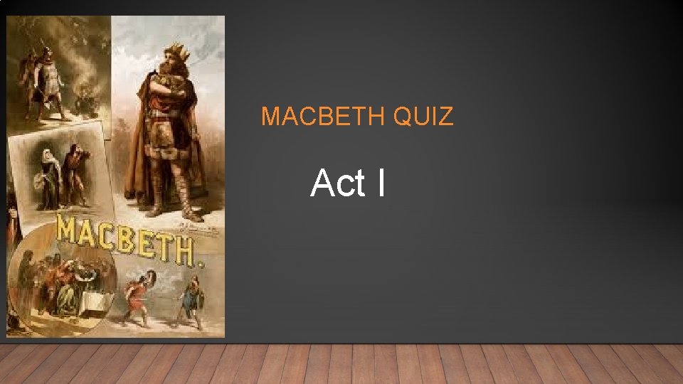 MACBETH QUIZ Act I 