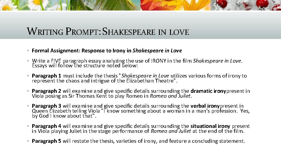 WRITING PROMPT: SHAKESPEARE IN LOVE Formal Assignment: Response to Irony in Shakespeare in Love