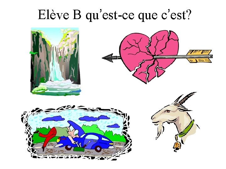 Elève B qu’est-ce que c’est? 