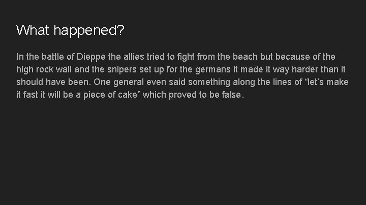 What happened? In the battle of Dieppe the allies tried to fight from the