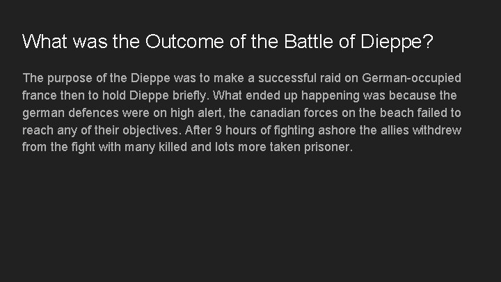 What was the Outcome of the Battle of Dieppe? The purpose of the Dieppe