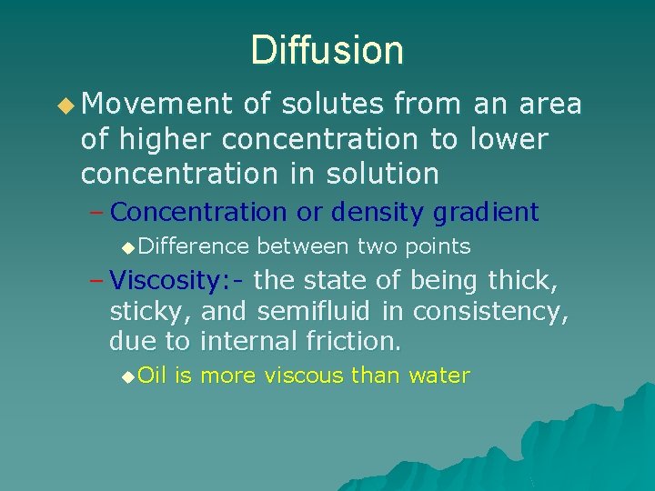 Diffusion u Movement of solutes from an area of higher concentration to lower concentration