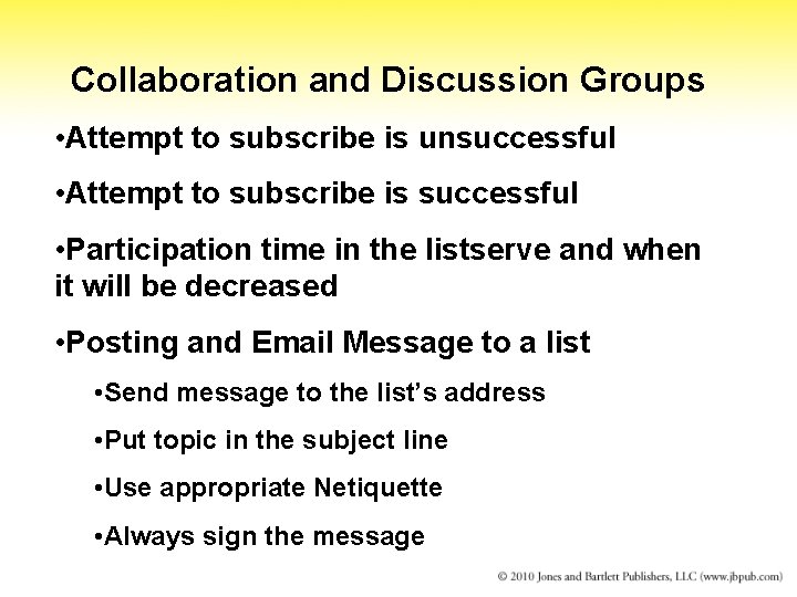 Collaboration and Discussion Groups • Attempt to subscribe is unsuccessful • Attempt to subscribe