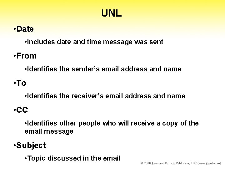 UNL • Date • Includes date and time message was sent • From •