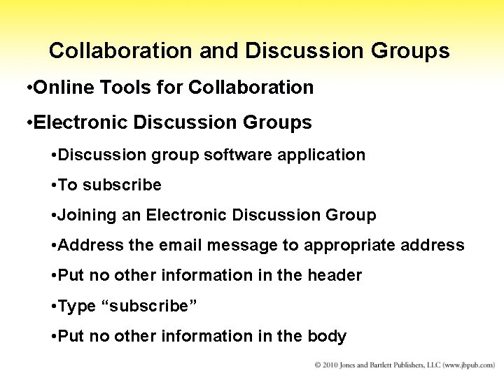 Collaboration and Discussion Groups • Online Tools for Collaboration • Electronic Discussion Groups •