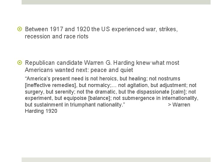  Between 1917 and 1920 the US experienced war, strikes, recession and race riots