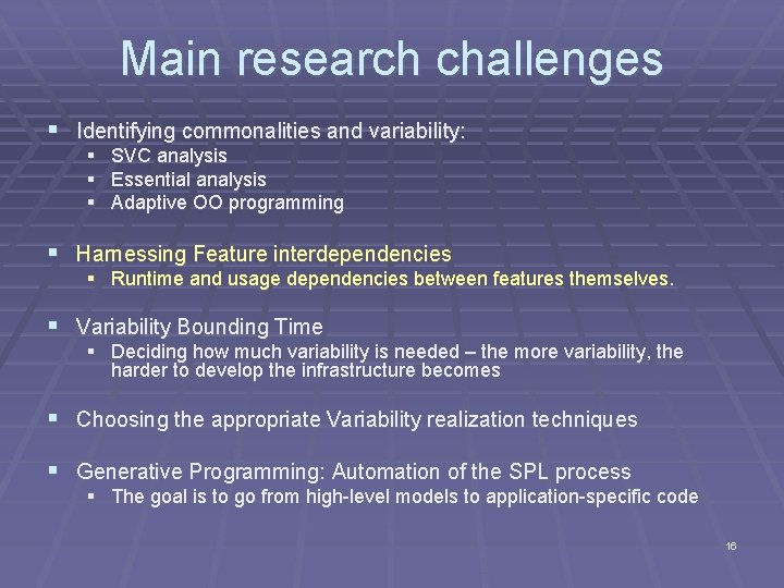 Main research challenges § Identifying commonalities and variability: § SVC analysis § Essential analysis