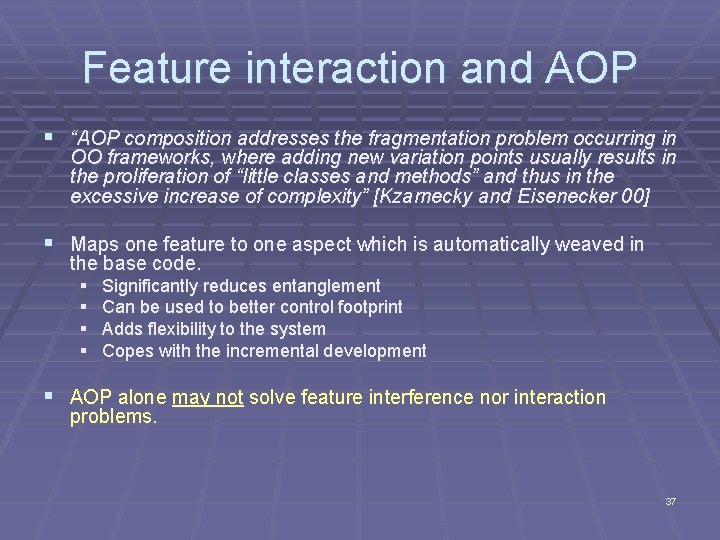 Feature interaction and AOP § “AOP composition addresses the fragmentation problem occurring in OO