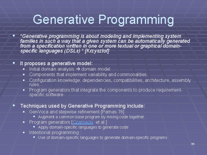 Generative Programming § “Generative programming is about modeling and implementing system families in such