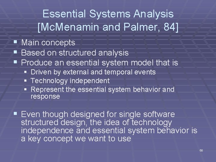 Essential Systems Analysis [Mc. Menamin and Palmer, 84] § § § Main concepts Based