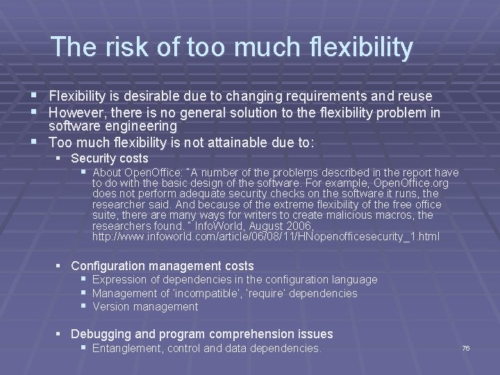 The risk of too much flexibility § Flexibility is desirable due to changing requirements
