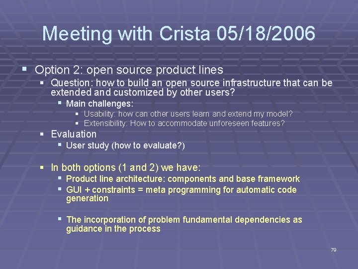 Meeting with Crista 05/18/2006 § Option 2: open source product lines § Question: how