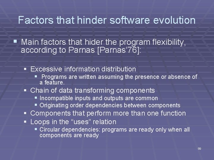 Factors that hinder software evolution § Main factors that hider the program flexibility, according