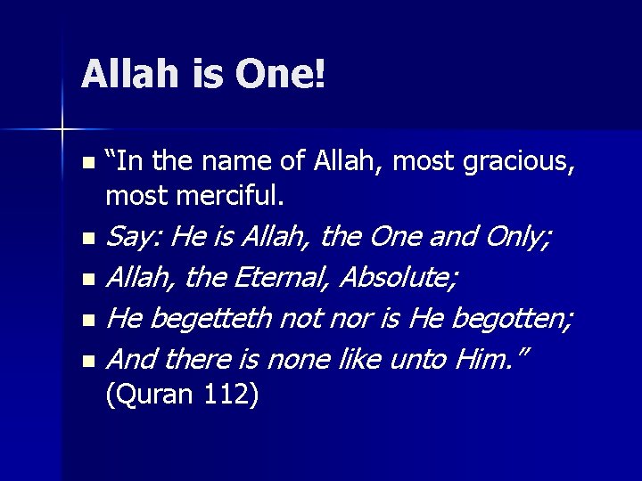 Allah is One! n “In the name of Allah, most gracious, most merciful. Say: