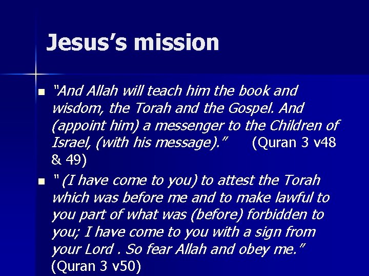 Jesus’s mission n “And Allah will teach him the book and wisdom, the Torah