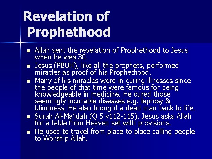 Revelation of Prophethood n n n Allah sent the revelation of Prophethood to Jesus