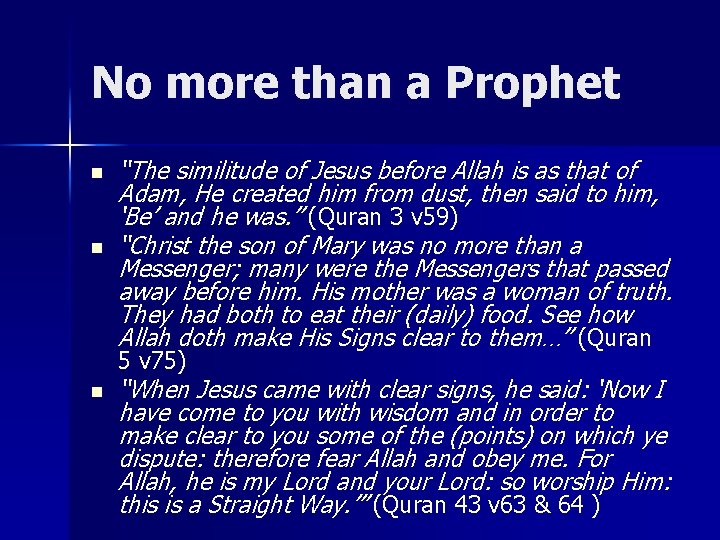 No more than a Prophet n n “The similitude of Jesus before Allah is