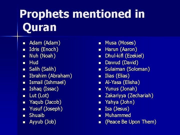 Prophets mentioned in Quran n n n Adam (Adam) Idris (Enoch) Nuh (Noah) Hud