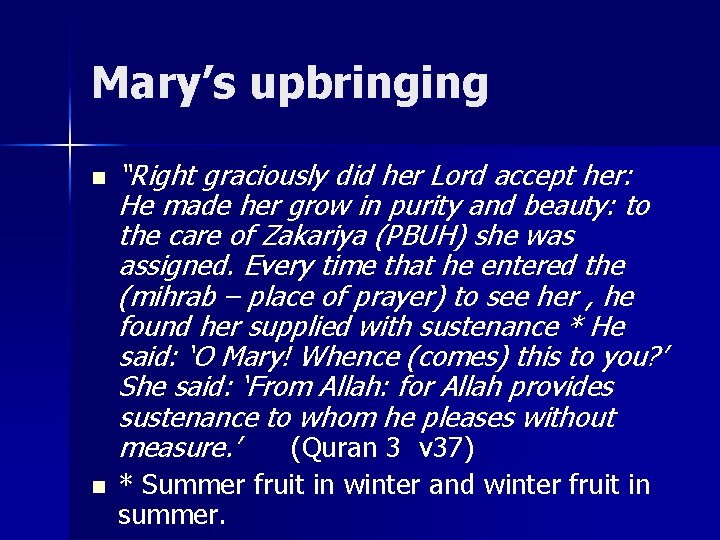 Mary’s upbringing n n “Right graciously did her Lord accept her: He made her