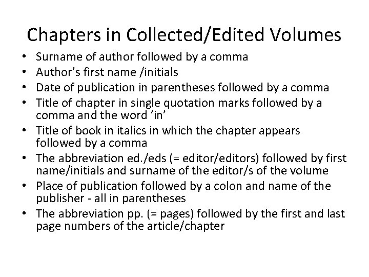 Chapters in Collected/Edited Volumes • • Surname of author followed by a comma Author’s
