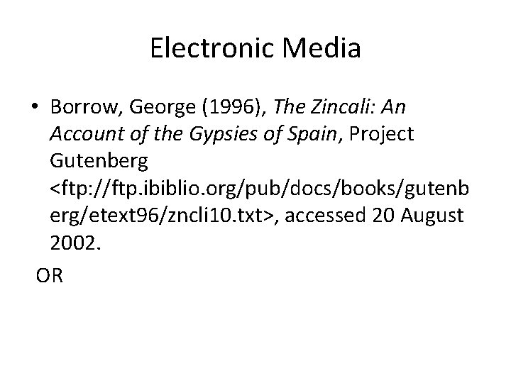 Electronic Media • Borrow, George (1996), The Zincali: An Account of the Gypsies of