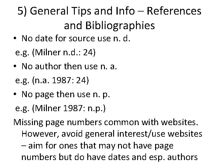 5) General Tips and Info – References and Bibliographies • No date for source