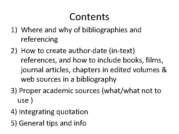 Contents 1) Where and why of bibliographies and referencing 2) How to create author-date