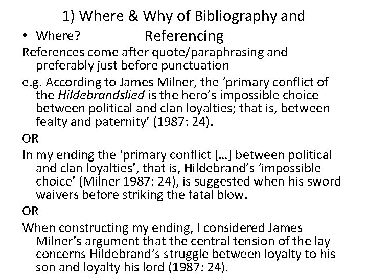 1) Where & Why of Bibliography and • Where? Referencing References come after quote/paraphrasing