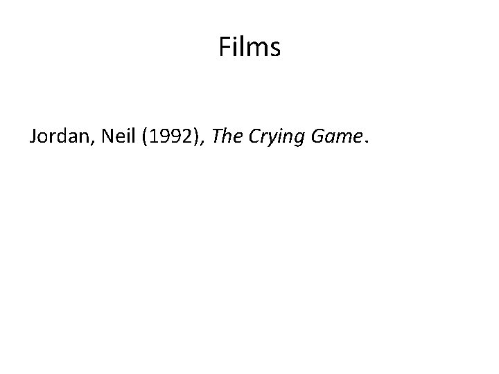 Films Jordan, Neil (1992), The Crying Game. 