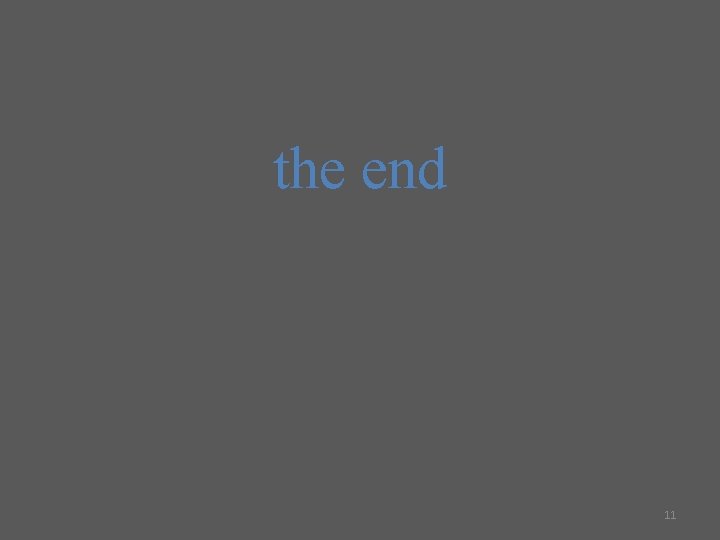 the end 11 
