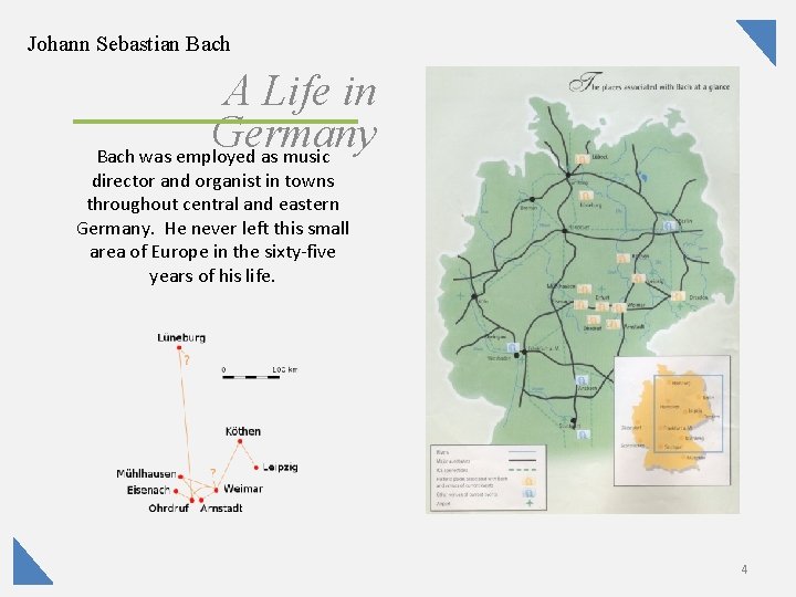 Johann Sebastian Bach A Life in Germany Bach was employed as music director and