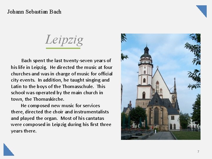 Johann Sebastian Bach Leipzig Bach spent the last twenty-seven years of his life in