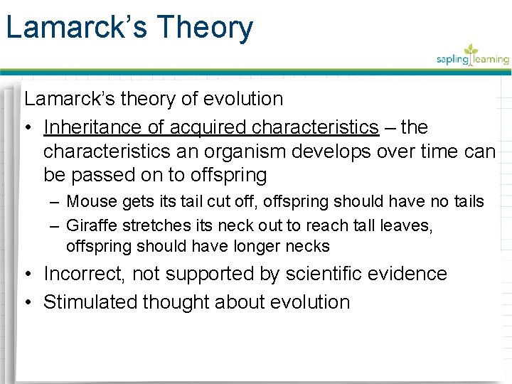 Lamarck’s Theory Lamarck’s theory of evolution • Inheritance of acquired characteristics – the characteristics