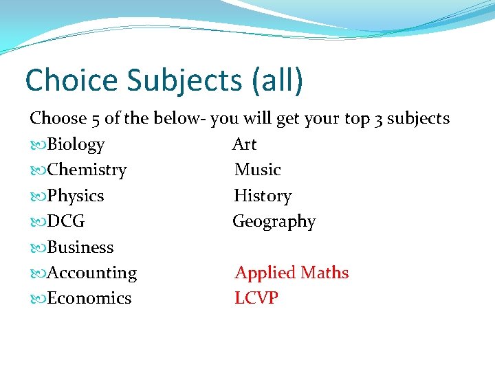 Choice Subjects (all) Choose 5 of the below- you will get your top 3