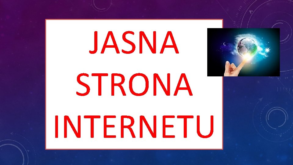 JASNA STRONA INTERNETU 