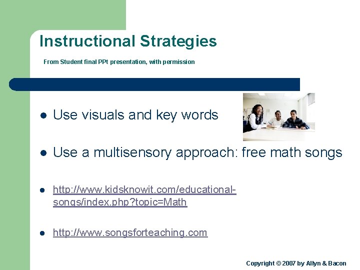 Instructional Strategies From Student final PPt presentation, with permission l Use visuals and key