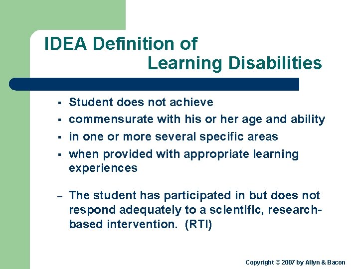 IDEA Definition of Learning Disabilities § § – Student does not achieve commensurate with