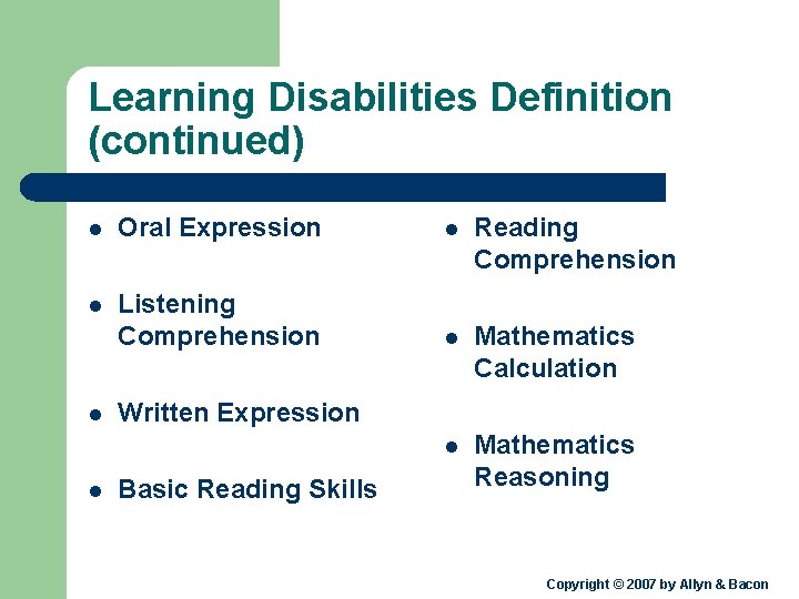 Learning Disabilities Definition (continued) l Oral Expression l Reading Comprehension l Listening Comprehension l