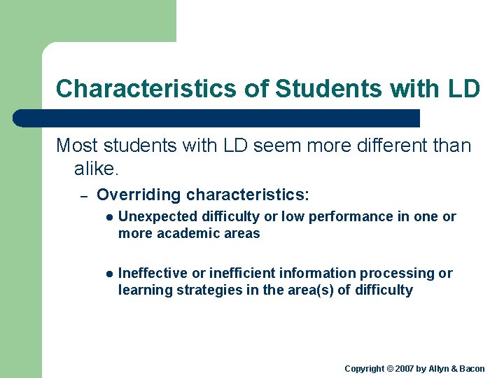 Characteristics of Students with LD Most students with LD seem more different than alike.