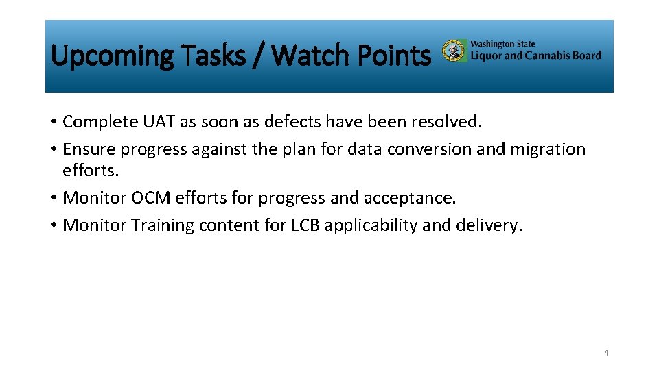 Upcoming Tasks / Watch Points • Complete UAT as soon as defects have been