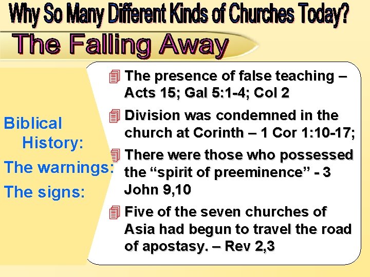 4 The presence of false teaching – Acts 15; Gal 5: 1 -4; Col